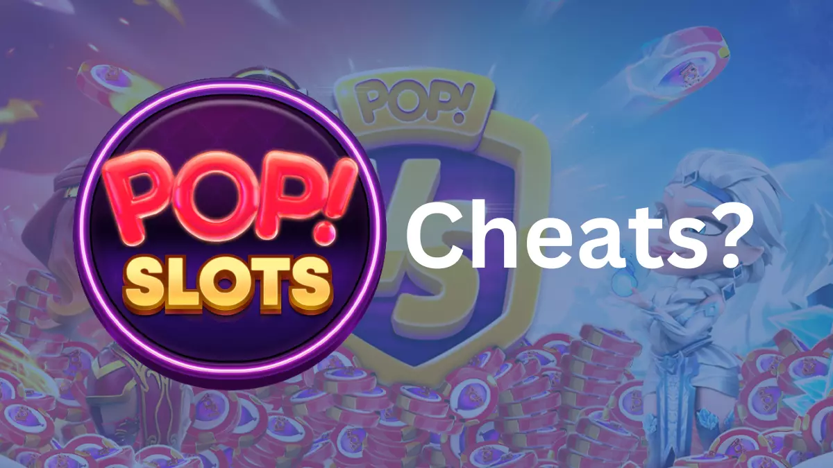 Pop Slots Cheats